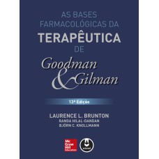 AS BASES FARMACOLÓGICAS DA TERAPÊUTICA DE GOODMAN E GILMAN