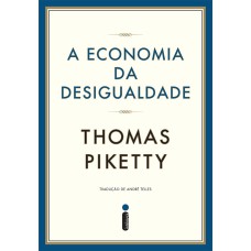 A ECONOMIA DA DESIGUALDADE