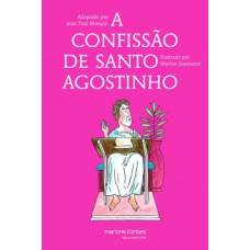 A confissão de Santo Agostinho: Adaptado das Confissões de Santo Agostinho