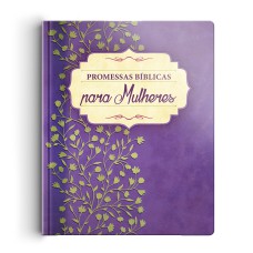 PROMESSAS BÍBLICAS PARA MULHERES - DEVOCIONAL DE 1 ANO: FÉ, CONFIANÇA, ESPERANÇA E INSPIRAÇÃO PARA A VIDA.