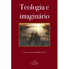 TEOLOGIA E IMAGINÁRIO NA FÉ CRISTÃ