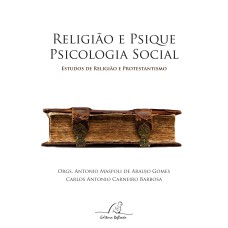 RELIGIÃO E PSIQUE - ESTUDOS DE RELIGIÃO E PROTESTANTISMO