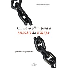 UM NOVO OLHAR PARA A MISSÃO DA IGREJA