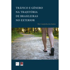 TRÁFICO E GÊNERO NA TRAJETÓRIA DE BRASILEIRAS NO EXTERIOR