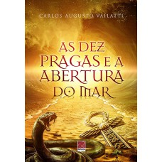 DEZ PRAGAS E A ABERTURA DO MAR, AS