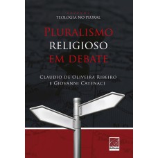 PLURALISMO RELIGIOSO EM DEBATE