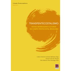 TRANSPENTECOSTALISMO - NOVAS ABORDAGENS CULTURAIS NO CAMPO PENTECOSTAL BRASILEIRO