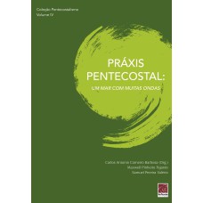 PRÁXIS PENTECOSTAL - UM MAR COM MUITAS ONDAS