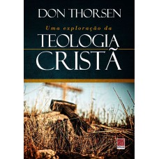 UMA EXPLORAÇÃO DA TEOLOGIA CRISTÃ