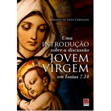 UMA INTRODUÇÃO SOBRE A DISCUSSÃO JOVEM VIRGEM