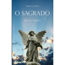 O SAGRADO - PROSAS E VERSOS