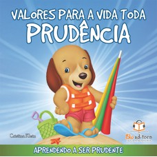 VALORES PARA A VIDA TODA: PRUDÊNCIA