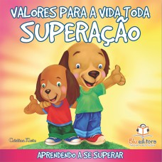 VALORES PARA A VIDA TODA: SUPERAÇÃO