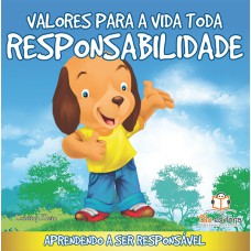 VALORES PARA A VIDA TODA: RESPONSABILIDADE