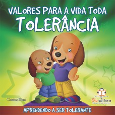 VALORES PARA A VIDA TODA: TOLERÂNCIA