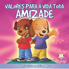 VALORES PARA A VIDA TODA: AMIZADE