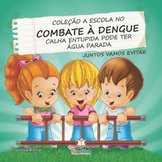 A ESCOLA NO COMBATE A DENGUE: CALHA ENTUPIDA