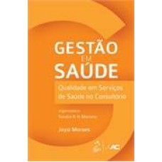 GESTAO EM SAUDE - QUALIDADE EM SERVICOS DE SAUDE NO CONSULTORIO