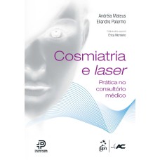 COSMIATRIA E LASER - PRÁTICA NO CONSULTÓRIO MÉDICO