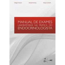 MANUAL DE EXAMES LABORATORIAIS NA PRÁTICA DO ENDOCRINOLOGISTA