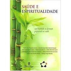 SAÚDE E ESPIRITUALIDADE - ESPIRITUALIDADE NA FORMAÇÃO PROFISSIONAL EM SAÚDE