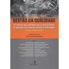 GESTÃO DA QUALIDADE - FERRAMENTAS QUE CONTRIBUEM PARA O GERENCIAMENTO DA QUALIDADE E DE RISCOS NOS SERVIÇOS DE ENFERMAGEM