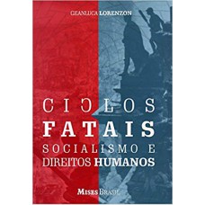 CICLOS FATAIS - SOCIALISMO E DIREITOS HUMANOS