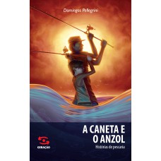 A CANETA E O ANZOL - HISTÓRIAS DE PESCARIA