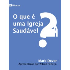 O QUE É UMA IGREJA SAUDÁVEL?