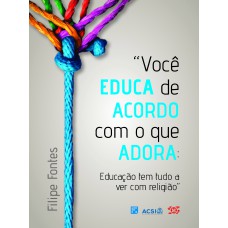 VOCÊ EDUCA DE ACORDO COM O QUE ADORA