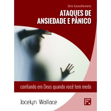 ATAQUES DE ANSIEDADE E PÂNICO