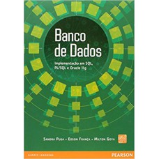 BANCO DE DADOS: IMPLEMENTAÇÃO EM SQL, PL SQL E ORACLE 11G