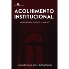 Acolhimento institucional: a maioridade e desligamento