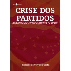 Crise dos partidos: democracia e reforma política no Brasil