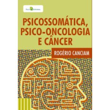 Psicossomática, psico-oncolongia e câncer