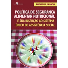 Política de segurança alimentar nutricional e sua inserção ao sistema único de assistência social