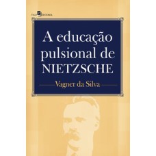 A educação pulsional de Nietzsche