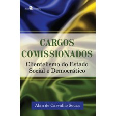 Cargos comissionados: clientelismo do estado social e democrático