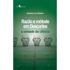 Razão e método em Descartes: a unidade da ciência