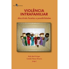 Violência intrafamiliar: discutindo facetas e possibilidades