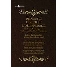 Processo, direito e modernidade: estudos em homenagem ao professor Antônio Pereira Gaio Júnior