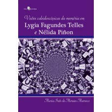 Visões caleidoscópicas da memória em Lygia Fagundes Telles e Nélida Piñon