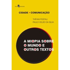 A miopia sobre o mundo e outros textos