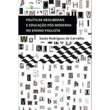 Políticas neoliberais e educação pós-moderna no ensino paulista