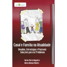 Casal e família na atualidade: desafios, estratégias e possíveis soluções para os problemas