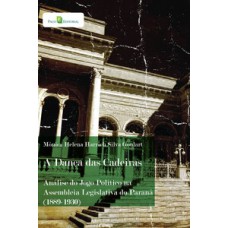 A dança das cadeiras: análise do jogo político na Assembleia Legislativa do Paraná (1889-1930)
