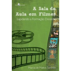 A sala de aula em filmes: lapidando a formação docente