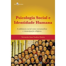 Psicologia social e identidade humana: a militância social como metamorfose e emancipação religiosa