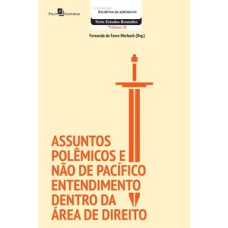 Assuntos polêmicos e não de pacífico entendimento dentro da área de direito