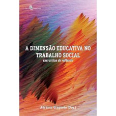 A dimensão educativa no trabalho social: exercícios de reflexão